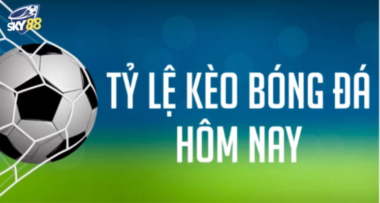 Kèo bóng đá hôm nay là gì? 