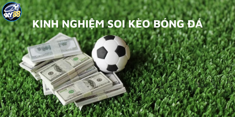 kinh nghiệm soi kèo bóng đá